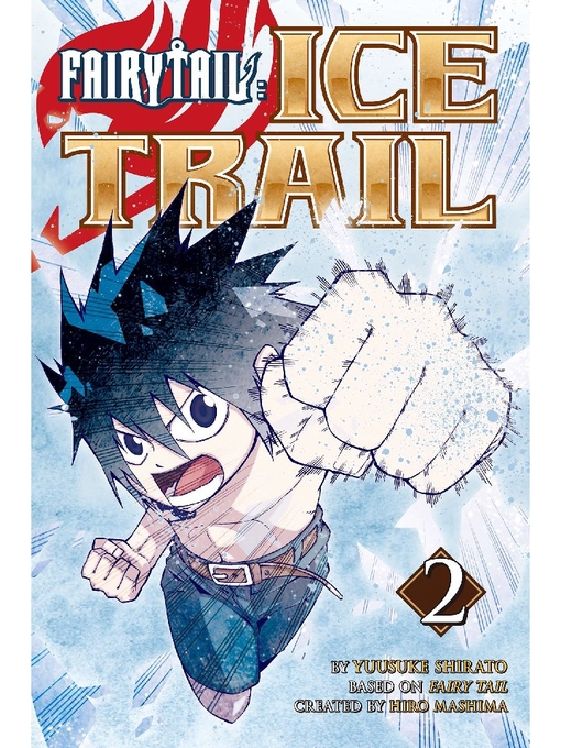 Title details for Fairy Tail Ice Trail, Volume 2 by Hiro Mashima - Wait list